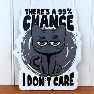 Hand Crafted Gray & Black 'There's a 99% Chance I Don't Care' Cat Wall Art